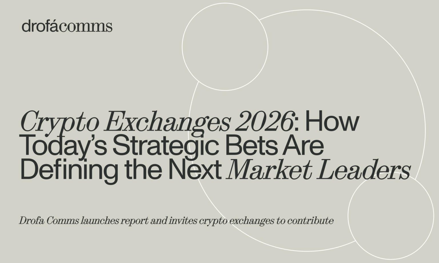 Drofa Comms lança relatório sobre exchanges de criptomoedas para 2026 e abre chamada para contribuições